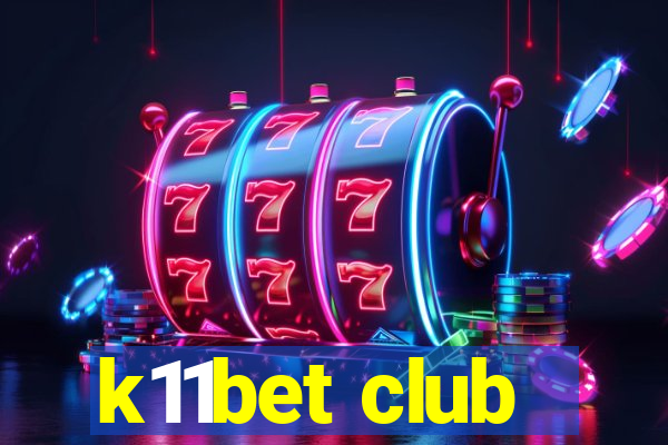 k11bet club